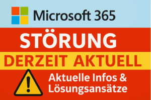 Störung Microsoft 365 aktuell – Ursachen, Lösungen & Status